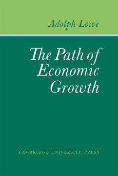 The Path of Economic Growth - Lowe, Adolph