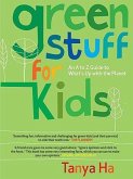 Green Stuff for Kids: An A to Z Guide to What's Up with the Planet