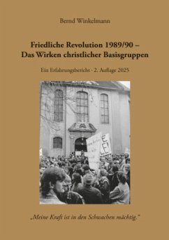 Cover Friedliche Revolution 1989/90 - Das Wirken christlicher Basisgruppen