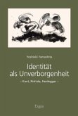 Identität als Unverborgenheit Identität als Unverborgenheit