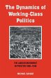 The Dynamics of Working-Class Politics - Bild 1