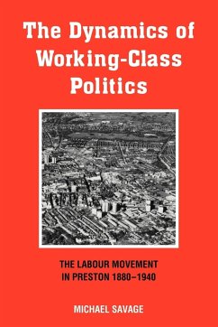 The Dynamics of Working-Class Politics - Savage, Michael