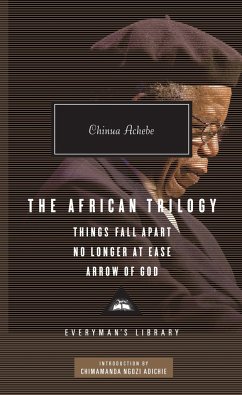 The African Trilogy: Things Fall Apart, No Longer at Ease, and Arrow of God; Introduction by Chimamanda Ngozi Adichie - Achebe, Chinua