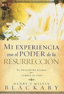 Mi Experiencia Con el Poder de la Resurreccion - Blackaby, Henry; Blackaby, Melvin