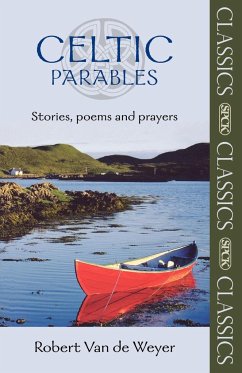 Celtic Parables - Stories, poems and prayers - de Weyer, Robert van