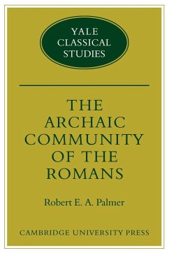 The Archaic Community of the Romans - Palmer, Robert E. A.