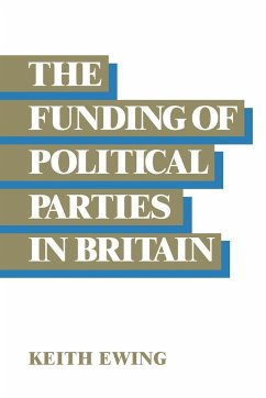 The Funding of Political Parties in Britain - Ewing, Keith D.