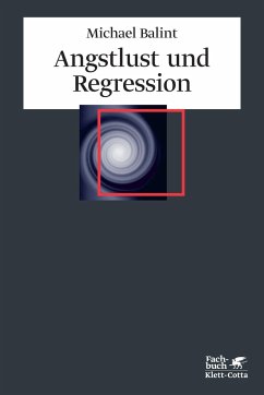 Angstlust und Regression - Balint, Michael