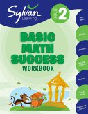 2nd Grade Basic Math Success Workbook: Place Values, Addition, Subtraction, Grouping and Sharing, Fractions, Time & More; Activities, Exercises, and T