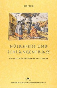 Hüerepeiss und Schlangenfrass - Frick, Ria