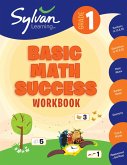 1st Grade Basic Math Success Workbook: Numbers and Operations, Geometry, Time and Money, Measurement and More; Activities, Exercises and Tips to Help