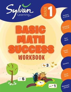 1st Grade Basic Math Success Workbook: Numbers and Operations, Geometry, Time and Money, Measurement and More; Activities, Exercises and Tips to Help - Sylvan Learning