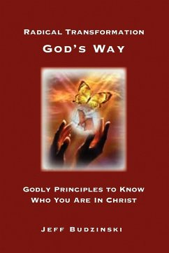 Radical Transformation God's Way - Budzinski, Jeff