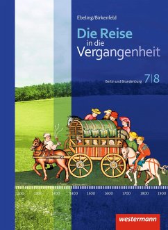Die Reise in die Vergangenheit 7/8. Schülerband. Berlin und Brandenburg - Adam, Annette;Klingeberg, Andreas;Machate, Christian