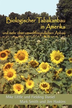 Biologischer Tabakanbau in Amerika (German Edition) - Little, Mike; Daniel, Fielding; Smith, Mark