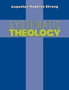 Systematic Theology - Strong, Augustus H.