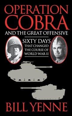 Operation Cobra and the Great Offensive - Yenne, Bill