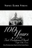 100 Years of the First Presbyterian Church, Eagle Lake, Texas