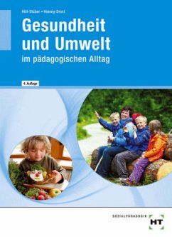 Gesundheit und Umwelt im pädagogischen Alltag - Hoenig-Drost, Ursula;Höll-Stüber, Eva