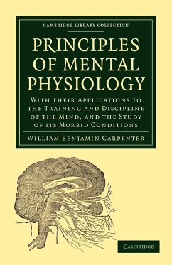 Principles of Mental Physiology - Carpenter, William Benjamin