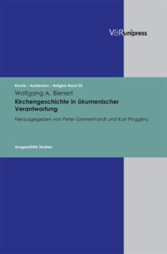 Kirchengeschichte in ökumenischer Verantwortung - Bienert, Wolfgang A