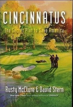 Cincinnatus: The Secret Plot to Save America - McClure, Rusty; Stern, David