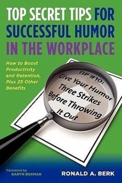 Top Secret Tips for Successful Humor in the Workplace - Berk, Ronald A