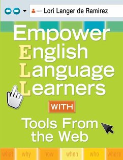 Empower English Language Learners with Tools from the Web - Langer de Ramirez, Lori