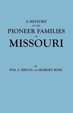 History of the Pioneer Families of Missouri - Bryan, William S.; Rose, Robert