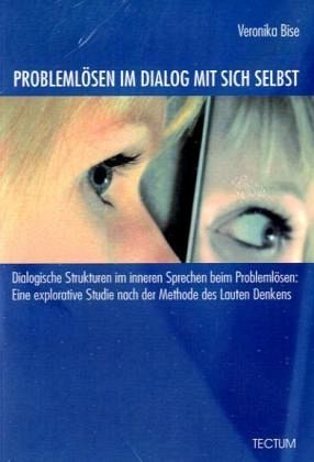 Problemlösen im Dialog mit sich selbst Problemlösen im Dialog mit sich selbst