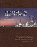 Salt Lake City Ensign to the Nations: Hallowed Ground Sacred Journeys [With DVD] - Livingstone, John P.; Marsh, W. Jeffrey; Newell, Lloyd D.