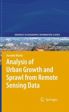 Analysis of Urban Growth and Sprawl from Remote Sensing Data - Bhatta, Basudeb