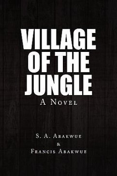 Village of the Jungle - S. a. Abakwue &. Francis Abakwue, A. Aba; S. a. Abakwue &. Francis Abakwue