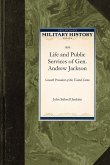 Life and Public Services of Gen. Andrew Jackson