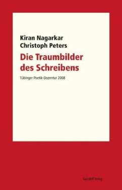 Die Traumbilder des Schreibens - Nagarkar, Kiran; Peters, Christoph
