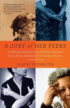 A Jury of Her Peers: American Women Writers from Anne Bradstreet to Annie Proulx - Showalter, Elaine
