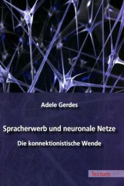 Spracherwerb und neuronale Netze - Gerdes, Adele