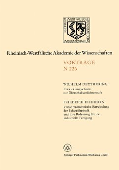 Entwicklungsschritte zur Überschallverdichterstufe. Verfahrenstechnische Entwicklung der Schweißtechnik und ihre Bedeutung für die industrielle Fertigung - Dettmering, Wilhelm