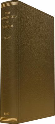 The Distribution of Wealth - Clark, John Bates