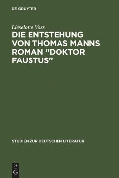 Die Entstehung von Thomas Manns Roman &quote;Doktor Faustus&quote;