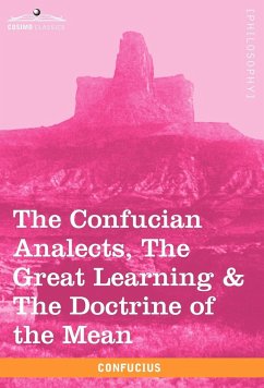 The Confucian Analects, the Great Learning & the Doctrine of the Mean - Confucius