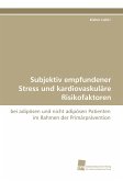 Subjektiv empfundener Stress und kardiovaskuläre Risikofaktoren