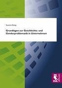 Grundlagen zur Geschlechts- und Genderproblematik in Unternehmen - Böing, Susanne