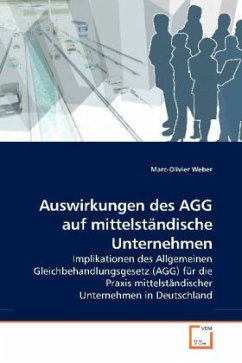 Auswirkungen des AGG auf mittelständische Unternehmen - Weber, Marc-Olivier