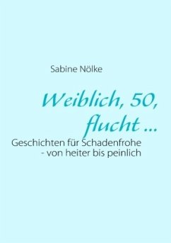 Weiblich, 50, flucht ... - Nölke, Sabine