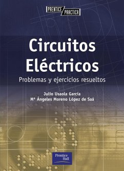 Circuitos eléctricos : problemas y ejercicios resueltos - Usaola García, Julio; Moreno López de Saá, María Ángeles