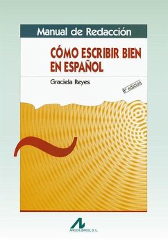 Manual de redacción : cómo escribir en español - Reyes, Graciela