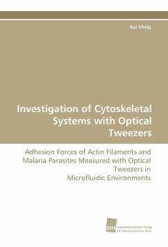 Investigation of Cytoskeletal Systems with Optical Tweezers - Uhrig, Kai