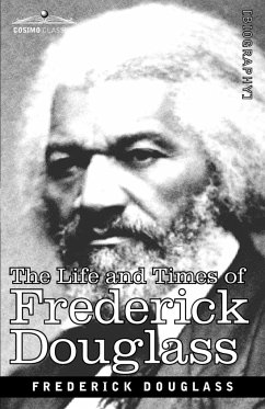 The Life and Times of Frederick Douglass - Douglass, Frederick