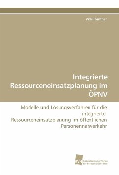 Integrierte Ressourceneinsatzplanung im ÖPNV - Gintner, Vitali
